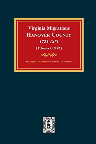 Stock image for Virginia Migrations, Hanover County, 1723-1871. (Vols 1 & 2) for sale by GF Books, Inc.