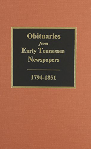 Stock image for Obituaries from Early Tennessee Newspapers, 1794-1851 for sale by Dogwood Books