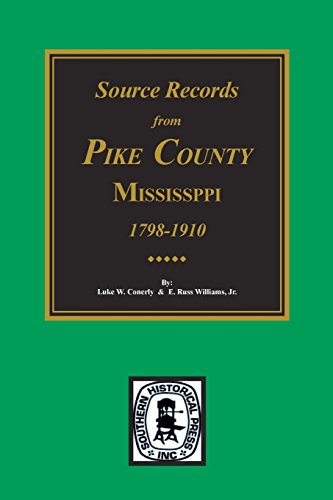 Source Records from Pike County, Mississippi, 1798-1910 (9780893081041) by Conerly, Luke W; Williams, Russ