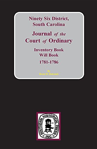 Beispielbild fr Ninety-Six District, S.C: Journal of the Court of Ordinaty, Inventory Book Will Book, 1781-1786 zum Verkauf von Books Unplugged