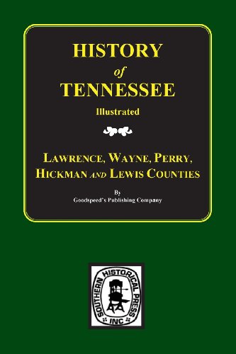 Stock image for History of Tennessee. Laurence Wayne, Perry, Hickman, and Lewis Counties for sale by Rob the Book Man