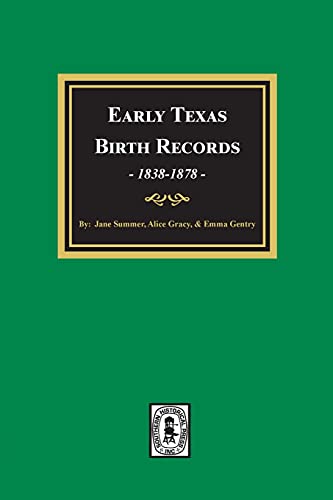 9780893081300: Early Texas Birth Records, 1838-1878