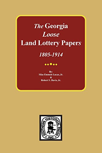 Stock image for The Loose Land Lottery Papers of Georgia, 1805-1914. for sale by Southern Historical Press, Inc.