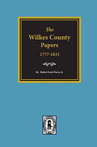 9780893081706: The Wilkes County Papers, 1777-1833.