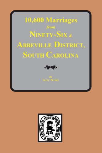 9780893081980: 10,600 Marriages from Ninethy-Six and Abbeville District, S.C.