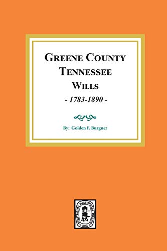 Stock image for Greene County, Tennessee Wills, 1783-1890 for sale by Lucky's Textbooks