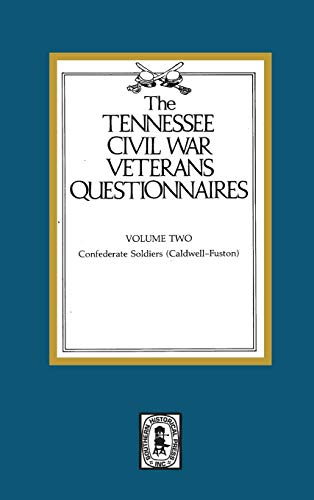 Stock image for Tennessee Civil War Veteran Questionnaires, Volume 2: Confederate Soldiers (Caldwell-Fuston) for sale by Sutton Books