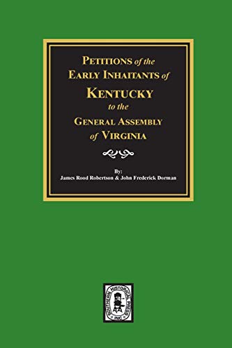 9780893082284: Petitions of the Early Inhabitants of Kentucky to the General Assembly of Virginia, 1769-1792.
