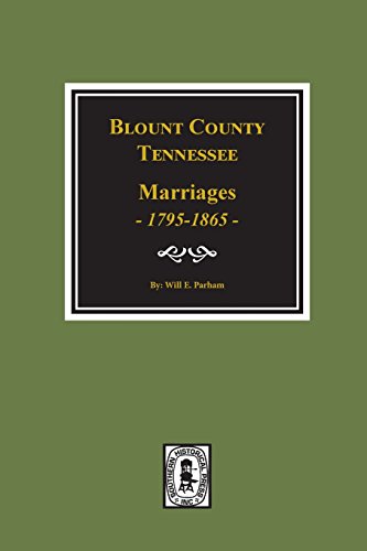 Blount County, Tennessee Marriages 1795-1865