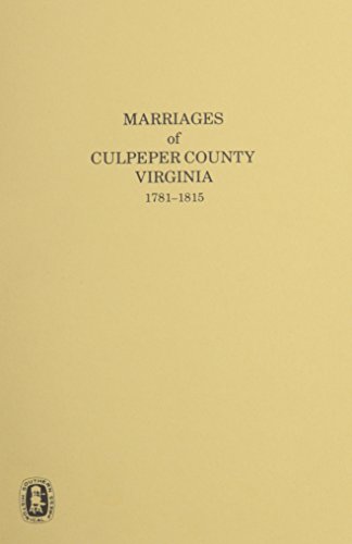 Beispielbild fr Marriages of Culpeper County Virginia1781-1815 zum Verkauf von Sleuth Books, FABA