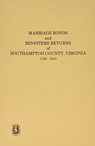 Beispielbild fr Marriage Bonds and Ministers Returns of Southampton County, Virginia 1750-1810 zum Verkauf von Southern Historical Press, Inc.