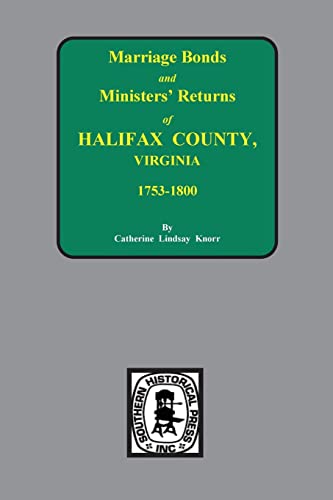 Beispielbild fr Marriage Bonds and Ministers' Returns of Halifax County Virginia1753-1800 zum Verkauf von Sleuth Books, FABA