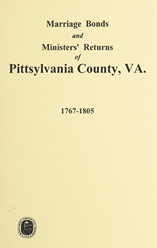 Beispielbild fr Marriage Bonds and Ministers' Returns of Pittsylvania County Virginia1767-1805 zum Verkauf von Sleuth Books, FABA