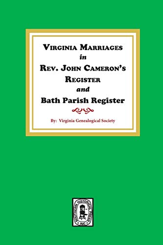 Beispielbild fr Virginia Marriages in Rev. John Cameron's Register and Bath Parish Register, 1827-1897. zum Verkauf von Southern Historical Press, Inc.
