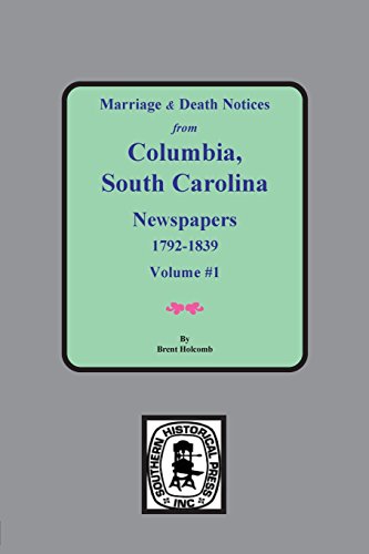 Imagen de archivo de Columbia, South Carolina, Newspapers, 1792-1839, Marriage and Death Notices from. a la venta por Books From California