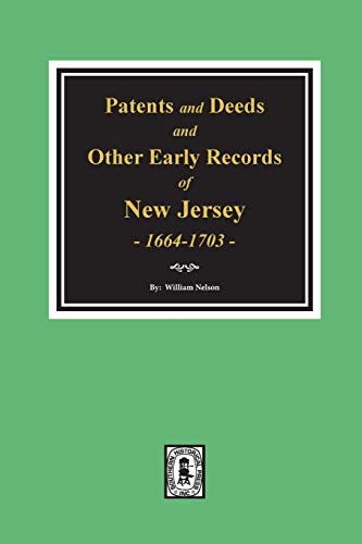 

Patents and Deeds and Other Early Records of New Jersey 1664-1703