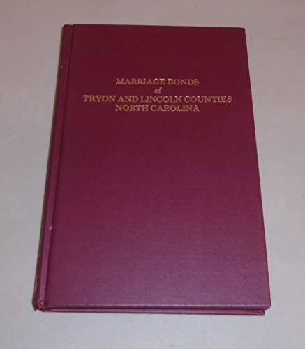 Beispielbild fr Marriage Bonds of Tryon and Lincoln Counties, North Carolina zum Verkauf von ThriftBooks-Atlanta