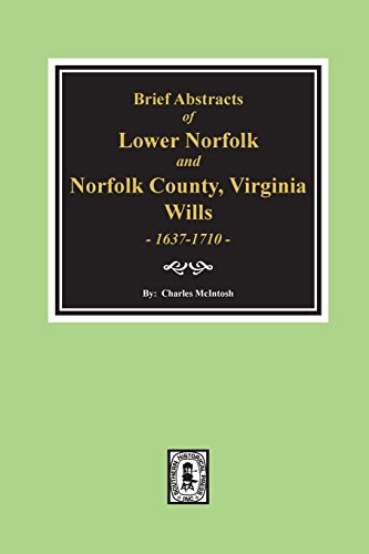 9780893083229: Norfolk County, Virginia Wills, 1637-1710, Brief Abstracts of Lower Norfolk And.