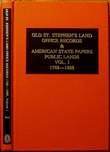 Old St. Stephens Land Office Records & American State Papers, Public Lands, Vol. I 1768-1888 (9780893083328) by Marilyn Davis Hahn