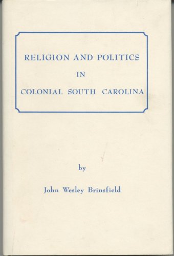 Imagen de stock para Religion and Politics in Colonial South Carolina
