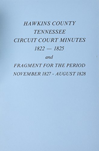 Stock image for Hawkins County, TN. Circuit Court Minutes, 1822-1825 & 1827-1828. (Vol. #2) for sale by Southern Historical Press, Inc.