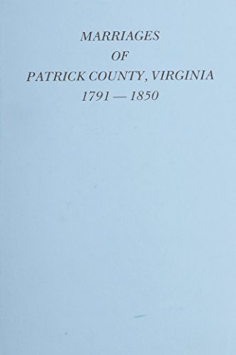 9780893083571: Marriages of Patrick County, Virginia, 1791-1850