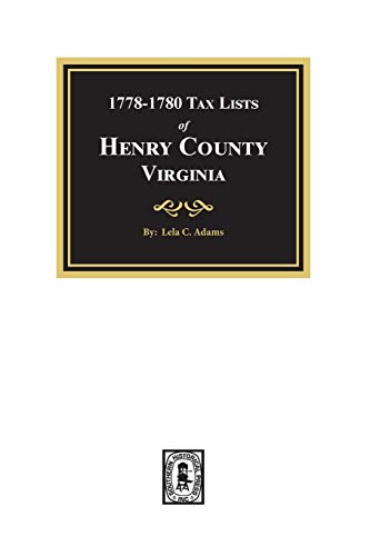 Imagen de archivo de 1778-1780 Tax Lists of Henry County, Virginia a la venta por Southern Historical Press, Inc.