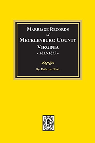 9780893083755: Marriages of Mecklenburg County, Va, 1811-1853