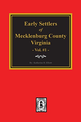 9780893083793: Early Settlers of Mecklenburg County, Virginia. (Volume #1)