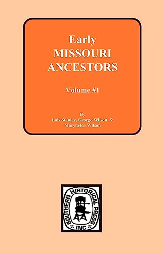Stock image for Early Missouri Ancestors, 1808-1822. (Volume #1) for sale by Southern Historical Press, Inc.