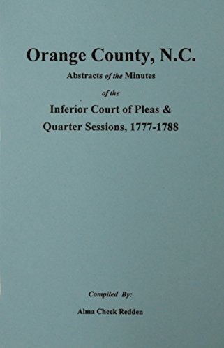 9780893084578: Orange Co., N.C. Abstracts of the Minutes of the Inferior Court of Pleas & Quarter Sessions, 1777-1788