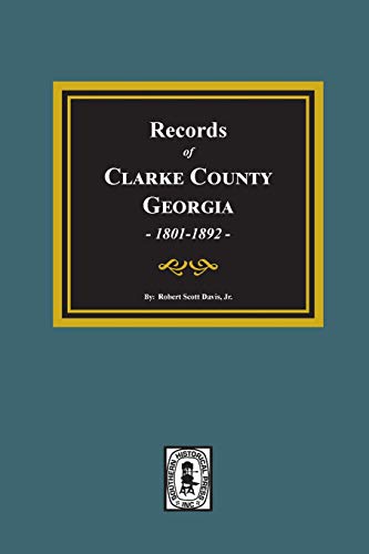 Stock image for Records of Clarke, County Georgia 1801-1892 for sale by Sleuth Books, FABA