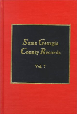 Some Georgia County Records - Vol. #7 (9780893084868) by S. Emmett Lucas