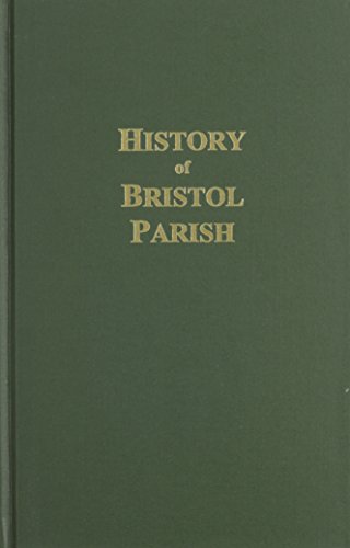 9780893084950: A History of Bristol Parish: With Genealogies of Families Connected There With and Historical Illustrations