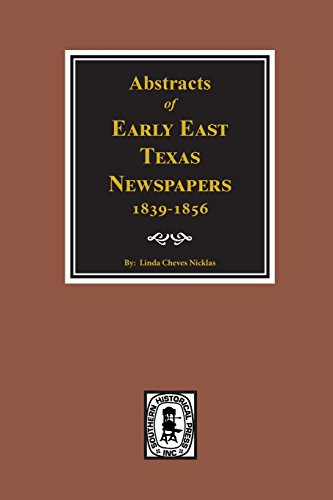 Stock image for Abstracts of Early East Texas Newspapers 1839-1856 for sale by Southern Historical Press, Inc.