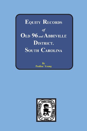 Equity Records of Old 96 and Abbeville District, South Carolina (9780893085308) by Young, Pauline; Pauline Young