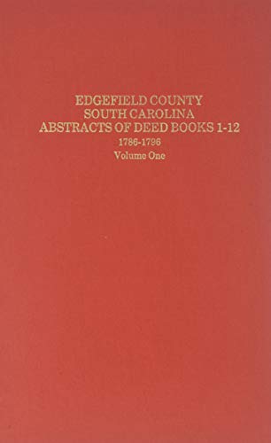 Stock image for Edgefield County, South Carolina: Abstracts of Deed Books 1-12 , 1786-1796, Vol. 1 for sale by ThriftBooks-Dallas