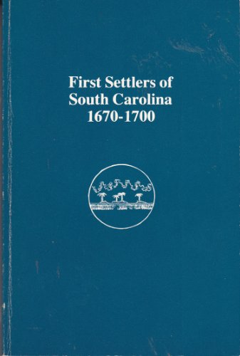 Stock image for First Settlers of South Carolina, 1670-1700 for sale by Sunshine State Books