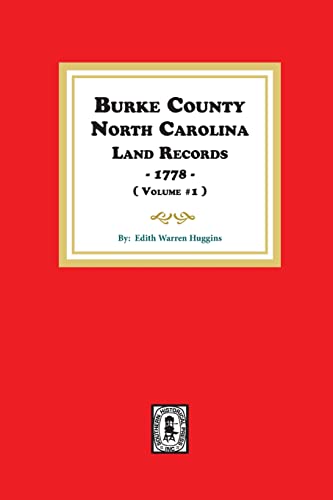 Stock image for Burke County, North Carolina Land Records, 1778 (Vol. #1) (Burke County, N. C., Land Records, 1778 Vol. 1) for sale by Lucky's Textbooks