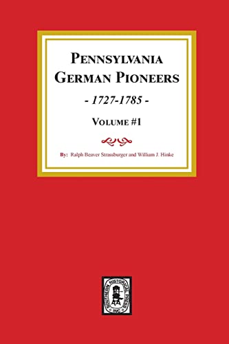 Beispielbild fr Pennsylvania German Pioneers,1727-1785. Volume #1: A Publication of the Original Lists of Arrivals in the Port of Philadelphia from 1727 to 1808. zum Verkauf von Lucky's Textbooks