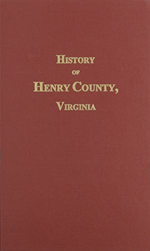 Beispielbild fr Henry County, Virginia, History of. zum Verkauf von Wonder Book