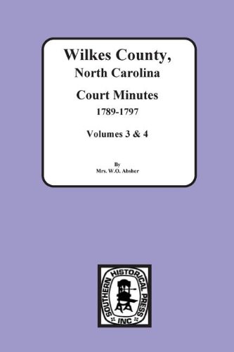 Beispielbild fr Wilkes County, North Carolina Court Minutes, 1789-1797, Vols. 3&4 zum Verkauf von ThriftBooks-Atlanta