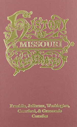 The History of Franklin, Jefferson, Washington, Crawford, & Gasconade Counties, Missouri (9780893086695) by Goodspeed Publishing Company
