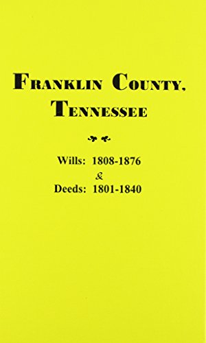Franklin County, Tn., Wills, 1808-1876 & Deeds 1801-1840 (9780893086848) by Thomas Partlow
