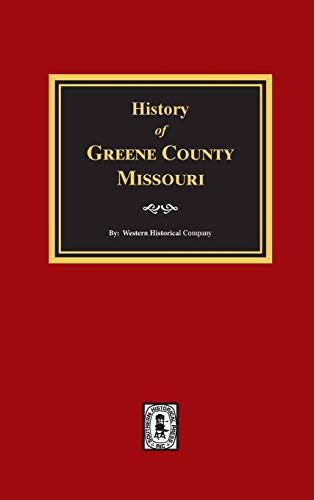 Stock image for History of Greene County, Missouri for sale by Lucky's Textbooks