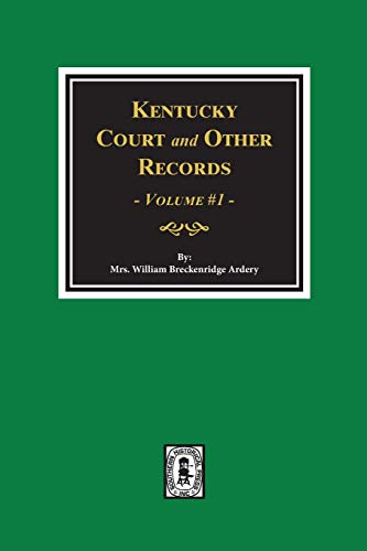 Stock image for Kentucky Court and Other Records, Volume #1 for sale by Southern Historical Press, Inc.