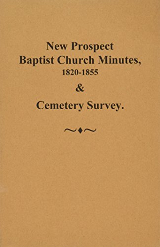 Stock image for (Spartanburg County) New Prospect Baptist Church Minutes, 1820-1855 and Cemetery Survey. for sale by Southern Historical Press, Inc.