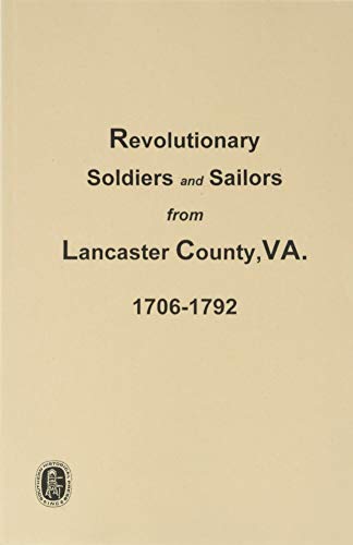 9780893087357: Lancaster County, Virginia Revolutionary Soldiers & Sailors