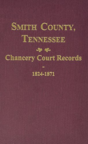 Smith County, TN. Chancery Court Records, 1824-1871 (9780893087494) by Thomas Partlow