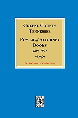 Stock image for Greene County, Tennessee Power of Attorney Books, 1806-1904 for sale by Southern Historical Press, Inc.